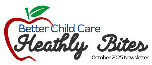 October 2025 Better Child Care Healthy Bites